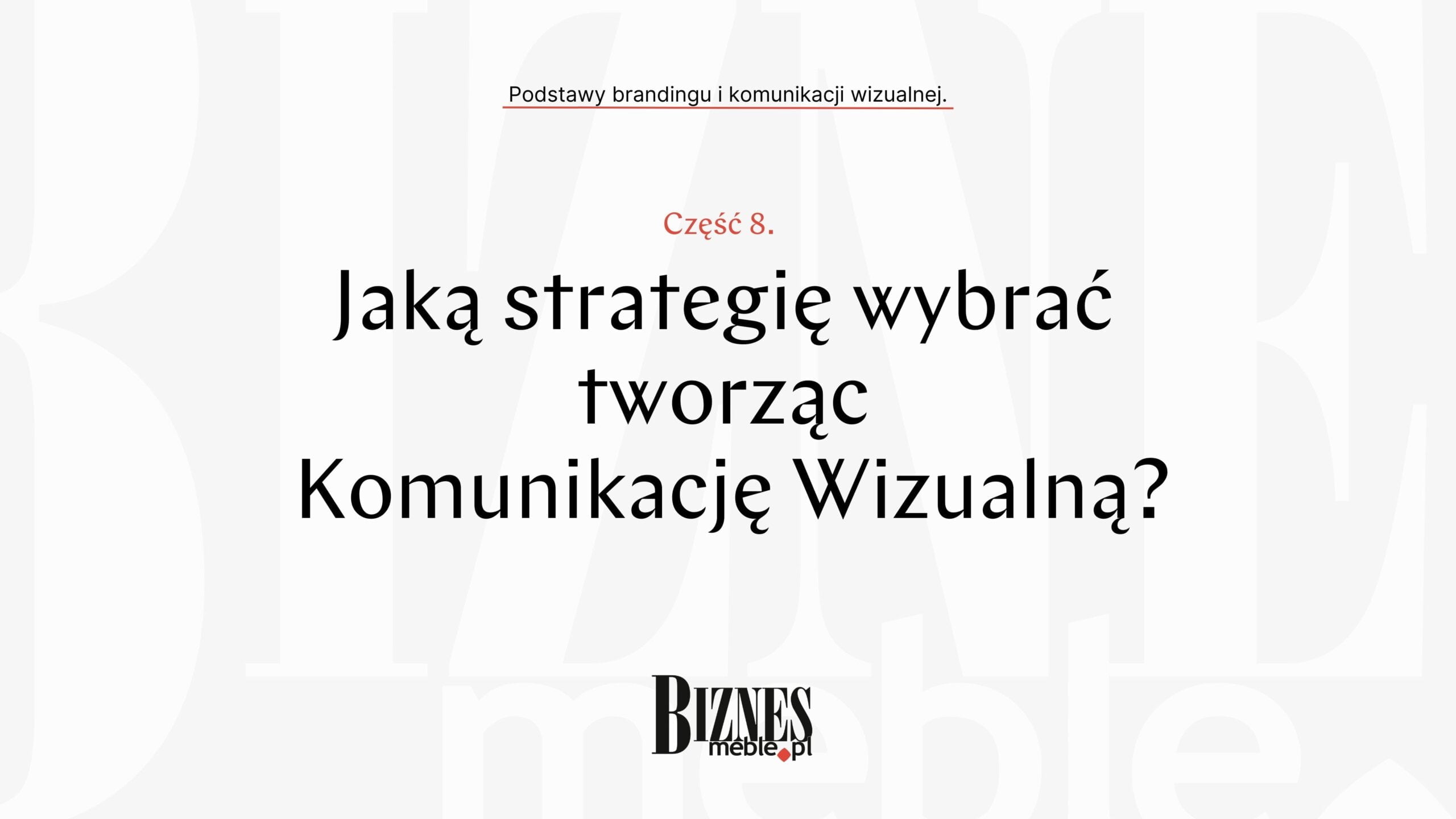 Jak Strategi Wybra Tworz C Komunikacj Wizualn Biznes Meble Pl