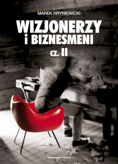 Okładka książki „WIZJONERZY I BIZNESMENI” cz.2, miesięcznik i portal branży meblarskiej BIZNES.mele.pl